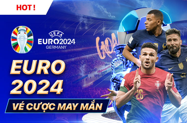 Thưởng vé cược may mắn tại Bongvip cùng euro2024